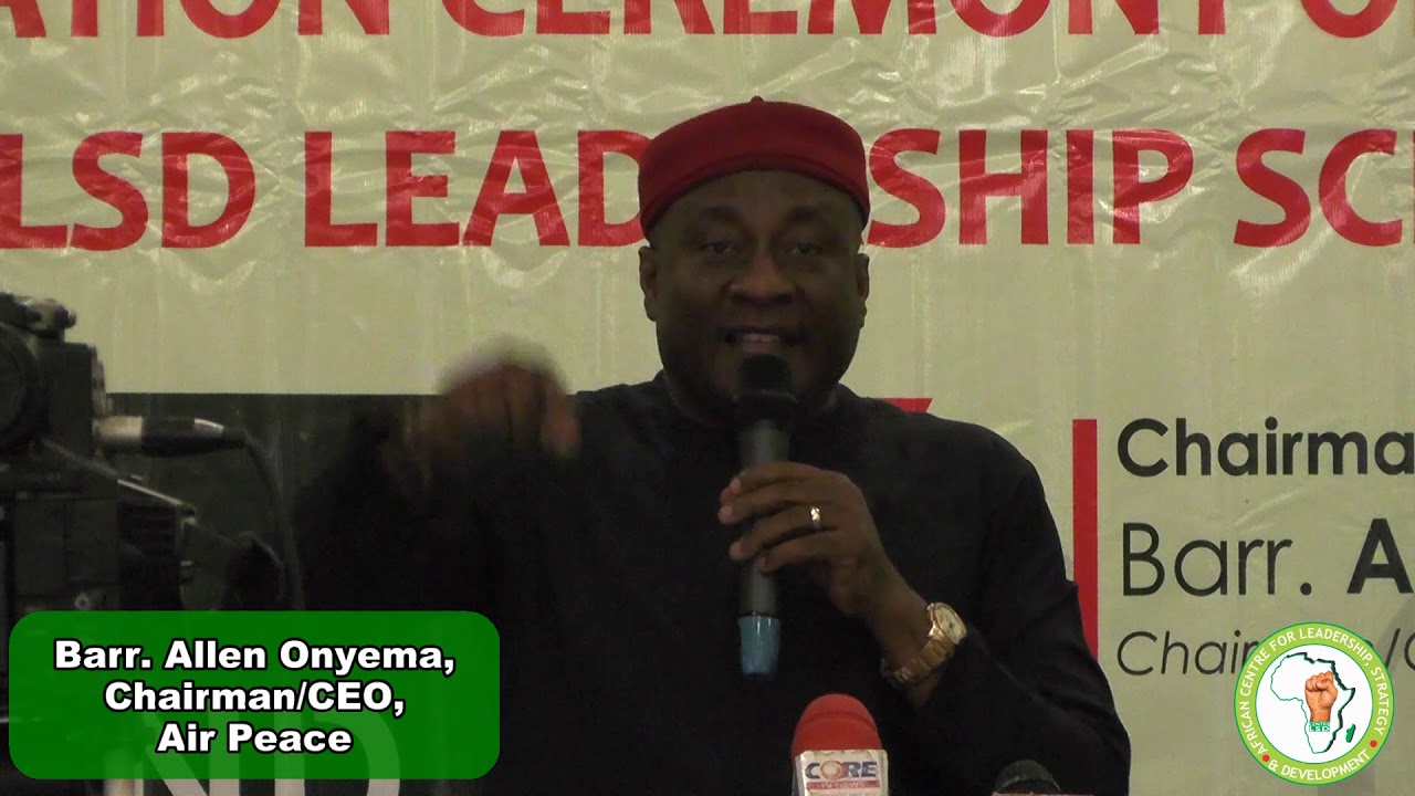 Speech delivered by Barr. Allen Onyema at Centre LSD 10th Annual Leadership Lecture